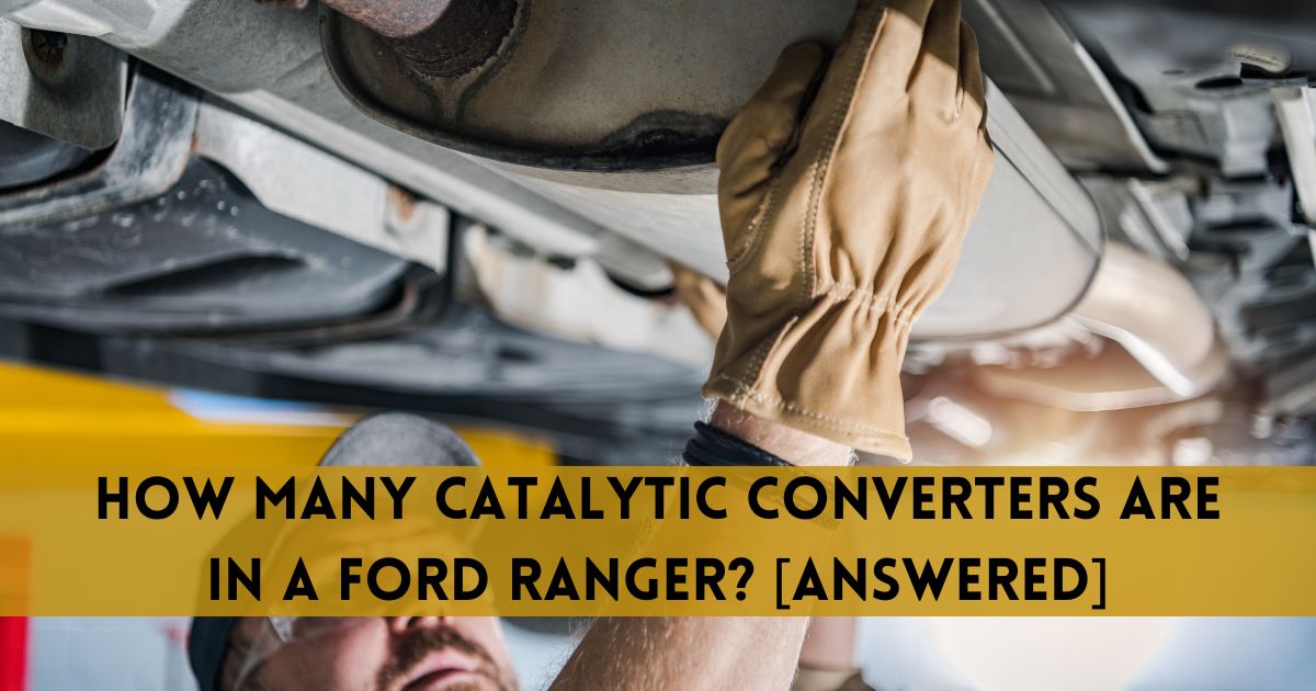 How Many Catalytic Converters Are in a Ford Ranger? [Answered