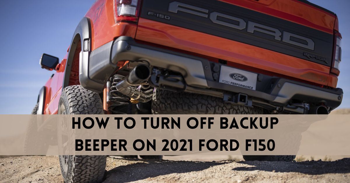 How to Turn off Backup Beeper on 2021 Ford F150 AutoSolutions Domain