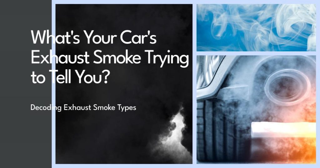 what is you car's exhaust smoke trying to tell you